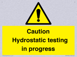 Caution Hydrostatic testing in progress